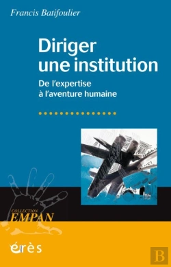 Bertrand.pt - Diriger Une Institution - De L'Expertise A L'Aventure Humaine