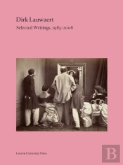 Dirk Lauwaert. Selected Writings, 1983-2008