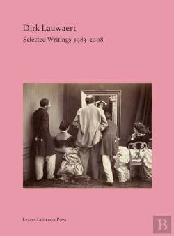 Bertrand.pt - Dirk Lauwaert. Selected Writings, 1983-2008
