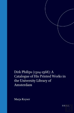 Bertrand.pt - Dirk Philips (1504-1568): A Catalogue Of His Printed Works In The University Library Of Amsterdam