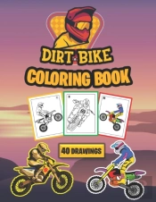 Dirt Bike Coloring Book ( 40 Drawings )