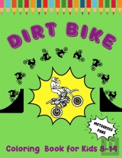 Dirt Bike Coloring Book For Kids 8-14