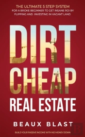 Dirt Cheap Real Estate: The Ultimate 5 S