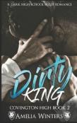 Dirty King  (A Dark High School Bully Romance)