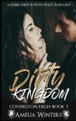 Dirty Kingdom (A Dark High School Bully Romance)