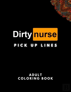 Bertrand.pt - Dirty Nurse Pick Up Lines Adult Coloring Book
