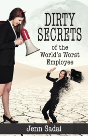 Dirty Secrets Of The World'S Worst Employee