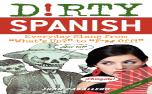 Dirty Spanish: Third Edition
