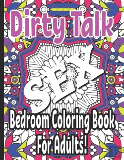 Bertrand.pt - Dirty Talk Bedroom Coloring Book For Adults