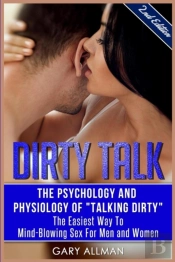 Dirty Talk: The Psychology And Physiolog