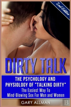 Bertrand.pt - Dirty Talk: The Psychology And Physiolog