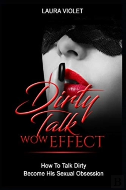 Bertrand.pt - Dirty Talk Wow Effect - How To Talk Dirty, Become His Sexual Obsession