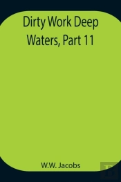 Dirty Work Deep Waters, Part 11.
