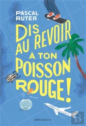 Dis Au Revoir A Ton Poisson Rouge !