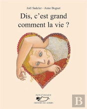 Dis, C'Est Grand Comment, La Vie?