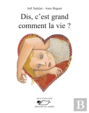 Dis, C'Est Grand Comment, La Vie ?