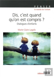Dis, C'Est Quand Qu'On Est Compris - Dialogues D'Enfants