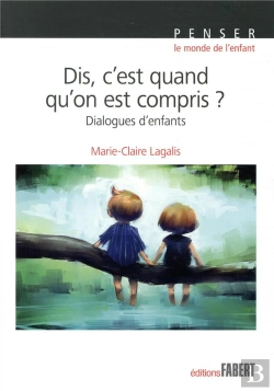 Bertrand.pt - Dis, C'Est Quand Qu'On Est Compris - Dialogues D'Enfants
