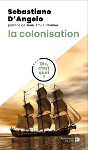 Dis, C'Est Quoi La Colonisation ?