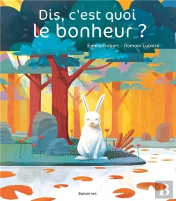 Bertrand.pt - Dis, C'Est Quoi Le Bonheur ?
