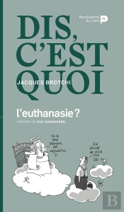 Dis, C'Est Quoi L'Euthanasie ?