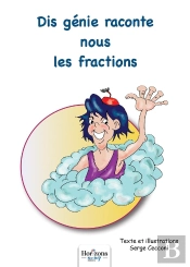 Dis Génie Raconte Nous Les Fractions