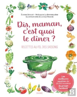 Bertrand.pt - Dis, Maman, C'Est Quoi Le Dîner ? Recettes Au Fil Des Saisons