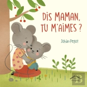 Dis, Maman, Tu M'Aimes ?