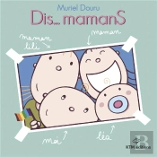 Dis  Mamans