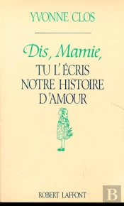 Dis Mamie Tu L Ecris Notre Histoire