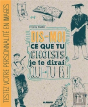 Dis Moi Ce Que Tu Choisi Je Te Dirai Qui Tu Es
