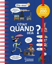 Dis-Moi : C'Était Quand Déjà ?