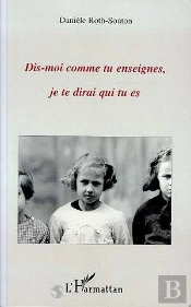 Dis-Moi Comment Tu Enseignes, Je Te Dirai Qui Tu Es