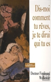 Dis Moi Comment Tu Rêves Je Te Dirai Qui Tu Es