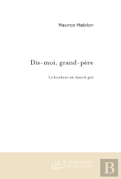 Dis-Moi, Grand-Père ; Le Bonheur Est Dans Le Pré