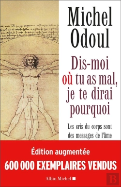 Bertrand.pt - Dis-Moi Ou Tu As Mal, Je Te Dirai Pourquoi - Les Cris Du Corps Sont Des Messages De L'Ame