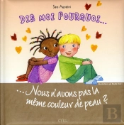 Dis-Moi Pourquoi Nous N'Avons Pas La Meme Couleur De Peau ?