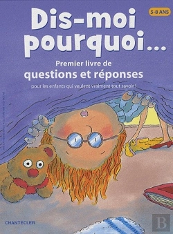 Bertrand.pt - Dis-Moi Pourquoi... ; Premier Livre De Questions Et Réponses Pour Les Enfants Qui Veulent Vraiment Tout Savoir !