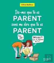 Dis-Moi Que Tu Es Parent Sans Me Dire Que Tu Es Parent