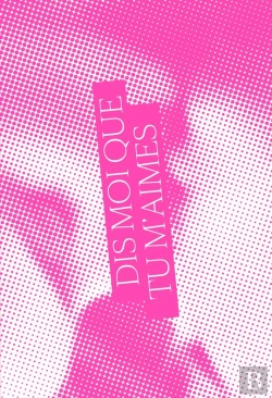 Bertrand.pt - Dis Moi Que Tu M'Aimes