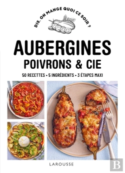 Bertrand.pt - Dis, On Mange Quoi Ce Soir ? : Aubergines, Poivrons & Cie