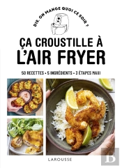 Dis, On Mange Quoi Ce Soir ? : Ça Croustille À L'Air Fryer
