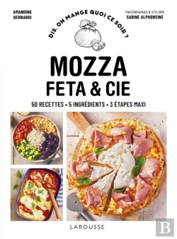 Bertrand.pt - Dis, On Mange Quoi Ce Soir ? : Mozza, Fêta & Cie : 50 Recettes, 5 Ingrédients, 3 Étapes Maxi