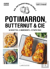 Dis, On Mange Quoi Ce Soir ? : Potimarron, Butternut Et Cie ; 50 Recettes, 5 Ingrédients, 3 Étapes Maxi