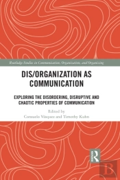 Dis/Organization As Communication
