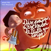 Dis Papa C'Est Quoi Le Diable Au Corps ?