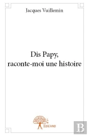Dis Papy, Raconte-Moi Une Histoire