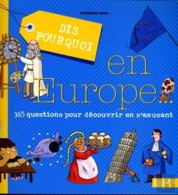 Bertrand.pt - Dis Pourquoi En Europe... 365 Questions Pour Découvrir En S'Amusant