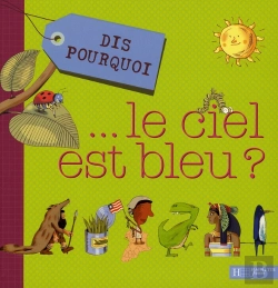 Bertrand.pt - Dis Pourquoi Le Ciel Est Bleu ?