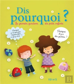 Bertrand.pt - Dis Pourquoi ? Les Grandes Questions Des Petits Enfants